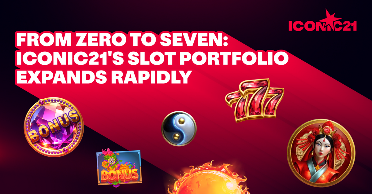 From Zero to Seven: ICONIC21's Slot Portfolio Expands Rapidly