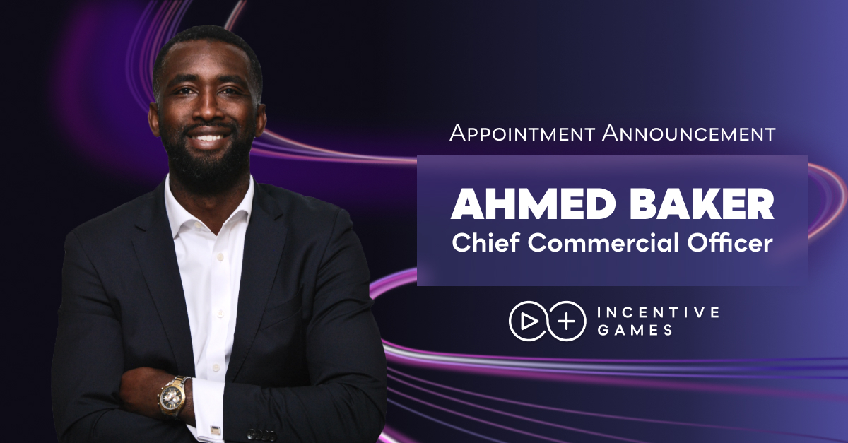 Incentive Games Appoints Ahmed Baker as Chief Commercial Officer