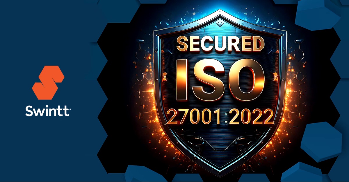 Swintt secured ISO 27001: 2022 certification