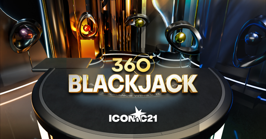 Introducing Blackjack 360 from ICONIC21