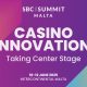 Casino Innovation to Take Center Stage at SBC Summit Malta