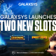 Galaxsys Adds Two New Slot Games to Its Expanding Portfolio