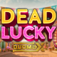 Reflex Gaming dances with the dead in Dead Lucky DuoMax™