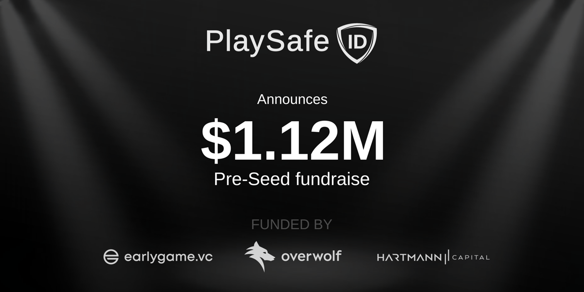 PLAYSAFE ID RAISES $1.12M TO MAKE ONLINE GAMING SAFER
