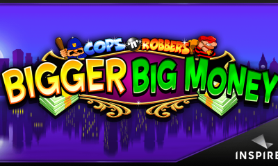 INSPIRED LAUNCHES COPS ‘N’ ROBBERS BIGGER BIG MONEY™