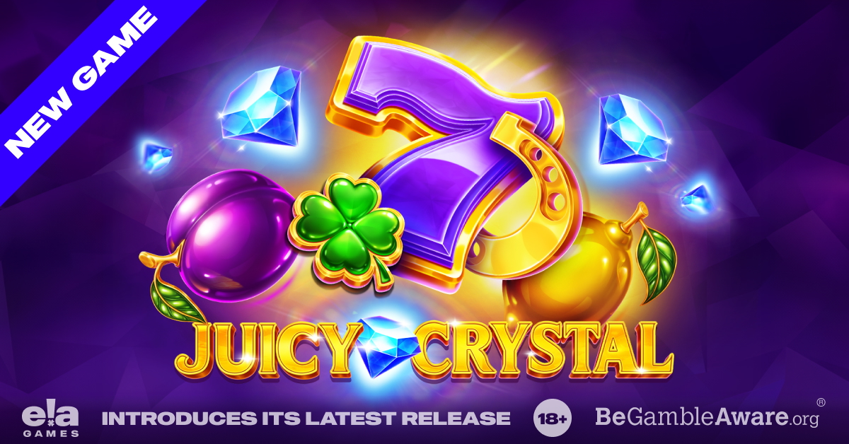 Juicy Wins, Crystal Clear: ELA Games Releases New Luxury Title