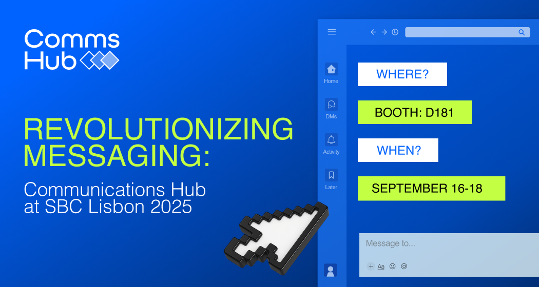 Revolutionizing Messaging: Communications Hub at SBC Lisbon 2025